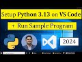 How to Run Python 3.13 in Visual Studio Code on Windows 10/11 [2024] | Run Sample Python Program