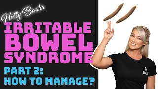 Irritable Bowel Syndrome Part 2 | How to Manage IBS