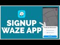 How to Sign-Up Waze Account | Register Account on Waze Account