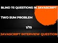 Two Sum | Blind 75 | Javascript Interview Questions