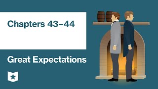 Great Expectations by Charles Dickens | Chapters 43–44