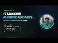 17 Android Updates in Google I/O 2026: Everything New in 8 Minutes #googleio2026 #androiddev #ai