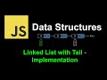 Linked List with Tail - Implementation | JavaScript Data Structures