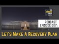 Podcast Episode 007 - Let's Make A Recovery Plan (March 2015)