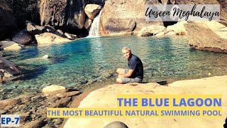 THE BLUE LAGOON | THE MOST BEAUTIFUL NATURAL SWIMMING POOL | UNSEEN MEGHALAYA EPISODE - 7