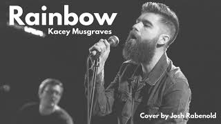 Rainbow - Kacey Musgraves | Cover by Josh Rabenold