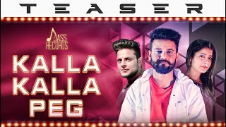 Kalla kalla Peg | Releasing worldwide 02-05-2019 | Raju Sidhu | Teaser | Punjabi Song 2019