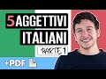 5 Aggettivi Indispensabili In Italiano (1/2) (Sub ITA) | Imparare l’Italiano