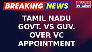 Breaking News | Tamil Nadu Govt. vs Guv. Escalates Over Universities Vice Chancellor Appointment