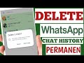 How to delete WhatsApp chat history permanently