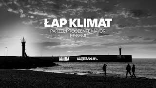 Parzel, Proceente, Mayor feat. Sami - Łap klimat