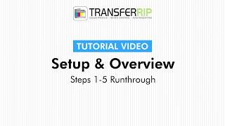 TransferRIP Part 2.6 – Step 1-5 Runthrough (Setup \u0026 Overview)