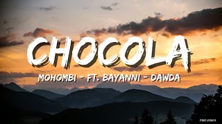 Mohombi - CHOCOLA (Letra/Lyrics) [Feat. Bayanni _ Dawda]