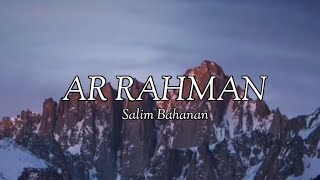 AR RAHMAN | Salim Bahanan
