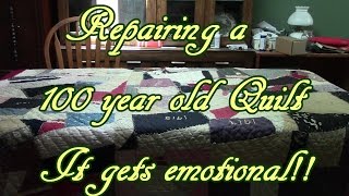 Repairing a 100 Year Old Quilt!