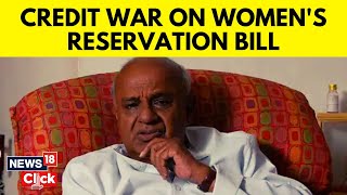 Former Prime Minister of India HD Deve Dowda On Women's Reservation Bill In Parliament | N18V