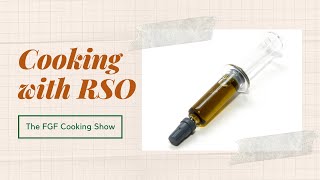 FGF Cooking Show: Cooking with RSO