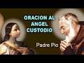 Oracion del Santo Padre Pio al Angel Custodio