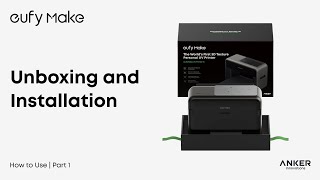 eufyMake E1 Tutorial | Part 1: Unboxing and Installation#eufymakee1