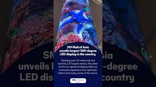 SM Mall of Asia unveils the largest 360-degree LED display in the country! #sminfocus