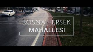 BOSNA HERSEK MAHALLESİ (Mobile Videography)