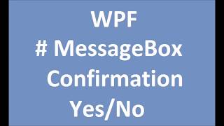 WPF 101 #2 MessageBox || How to get Yes/No from a MessageBox in WPF