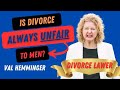 Is Divorce Always Unfair To Men?