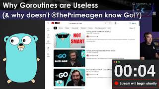 Why Goroutines are Useless (and The Primeagen doesn't know Go!?)