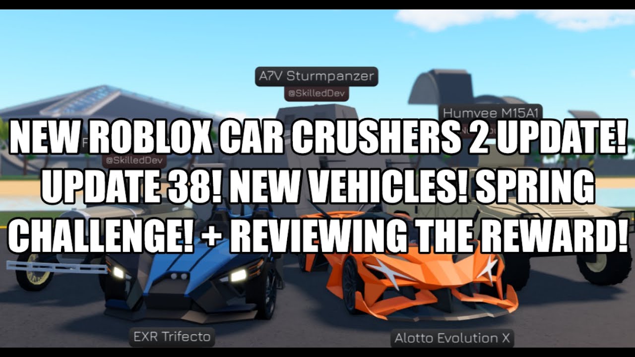 New Roblox Car Crushers 2 Update! Update 38! New Vehicles! Spring ...