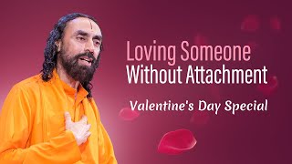 Can You Love Someone Without Getting Attached? Valentine's Day Special | Swami Mukundananda