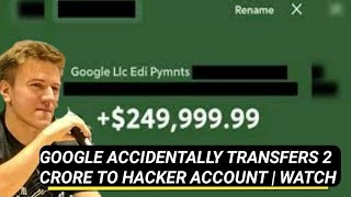 Watch: Google Accidentally Transfers Rs 2 Crore To Self-Proclaimed Hacker's Bank Account