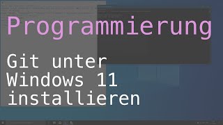 Git unter Windows 11 installieren
