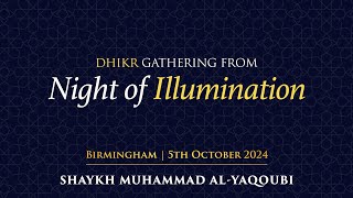 Dhikr Gathering from Night of Illumination | Birmingham | 5th October 2024