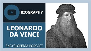 LEONARDO DA VINCI | The full life story | Biography of LEONARDO DA VINCI