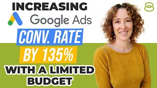 🚀 Increasing Google Ads Conversion Rate by 135% Despite a Limited Budget