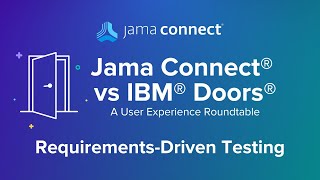 Jama Connect® vs IBM® DOORS®: Requirements-Driven Testing