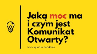 Jaką MOC ma i czym jest Komunikat Otwarty?