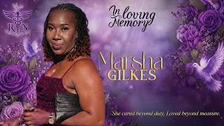 Celebrating the Life of Marsha Natasha Rochelle Gilkes