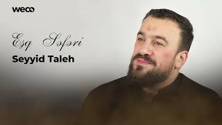 Seyyid Taleh - Eşq Səfəri (Official Audio Clip)