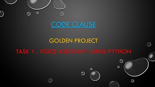 #task1 | @codeclause Internship |Golden project |Task 1 : Voice assistant using python
