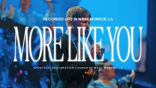 More Like You | Apostolic Restoration Church