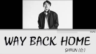 SHAUN (숀) – 'Way Back Home' Lyrics [Color Coded Han-Rom-Eng]