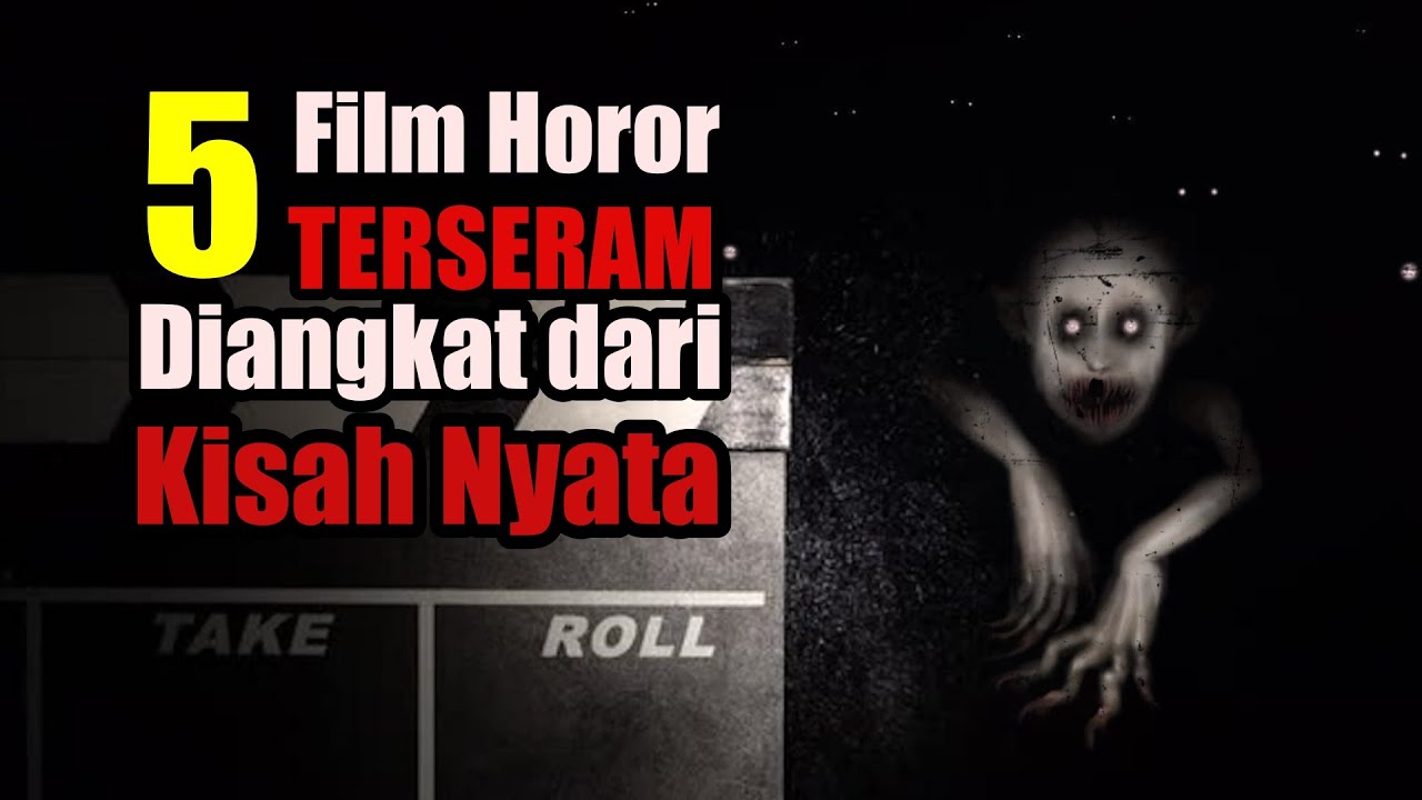 FILM HOROR TERSERAM YANG DIANGKAT DARI KISAH NYATA - YouTube