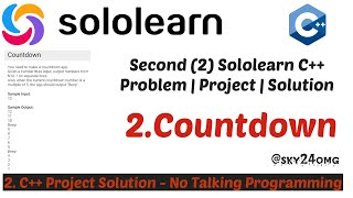 Sololearn Second C++ (CPP) Countdown - Project Solution | No-Talking Programming | sky24omg #2