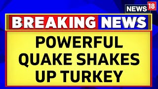 Turkey News | Earthquake In Turkey | Powerful Quake of 7.9-Magnitude Strikes Turkey | News18