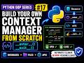 Build Your Own Context Managers in Python | Python OOP Series #17