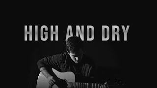 High And Dry Radiohead Cover