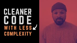 Clean code tips : Reduce complexity