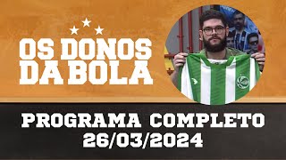 Donos da Bola RS | 26/03/2024 | Inter eliminado do Gauchão | Grêmio decide vaga hoje contra o Caxias