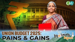 UNION BUDGET 2025 HIGHLIGHTS: THE PAINS \u0026 GAINS